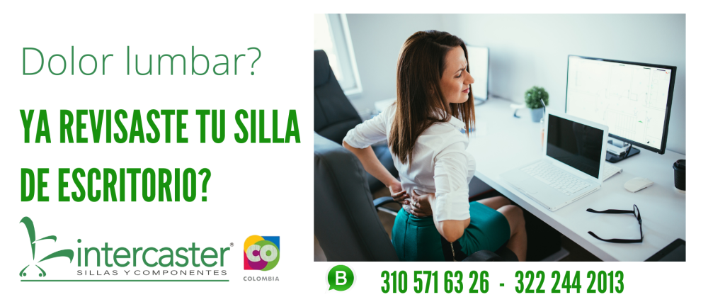 ¿Dolor Lumbar? ¿Por qué me cansa estar sentad@ en mi silla de escritorio?